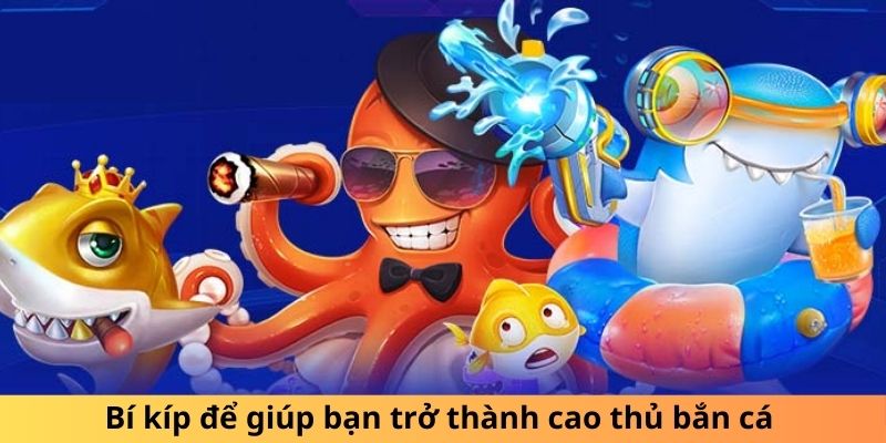 Bí kíp trở thành cao thủ bắn cá Vin777