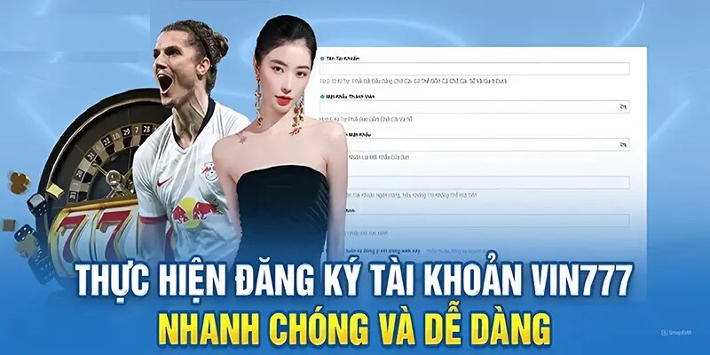 Cách đăng ký tài khoản hội viên Vin777 nhanh chóng