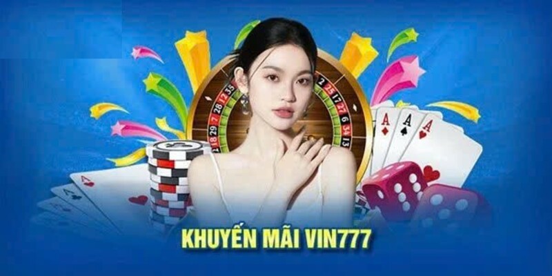 Khuyến mãi Vin777 hot