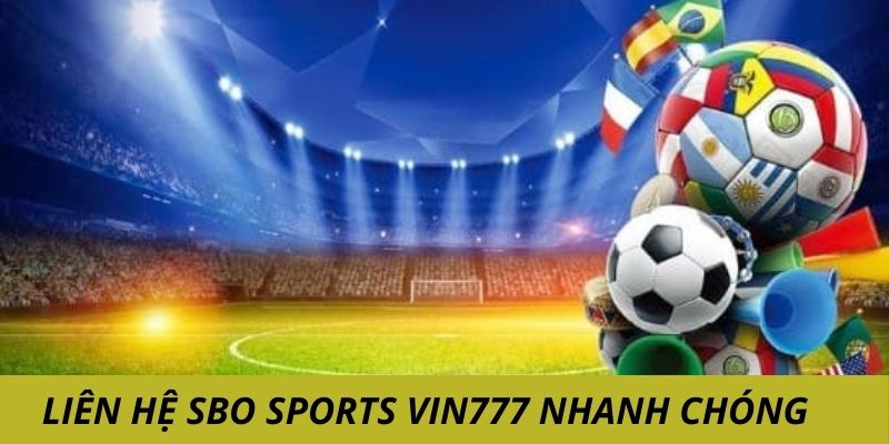 Liên hệ SBO Sports Vin777 nhanh chóng