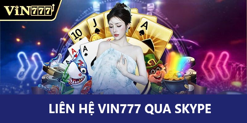 Trao đổi với Vin777 qua ứng dụng Skype