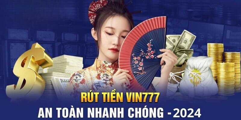 Cách khắc phục một số lỗi khi rút tiền tại hệ thống Vin777