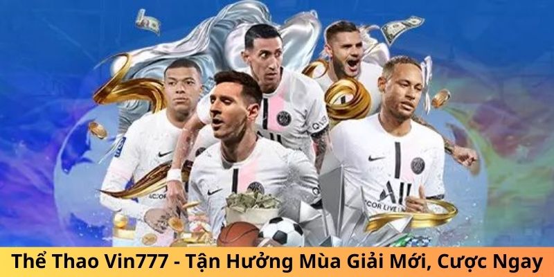 Thể thao Vin777 mùa giải mới nhất