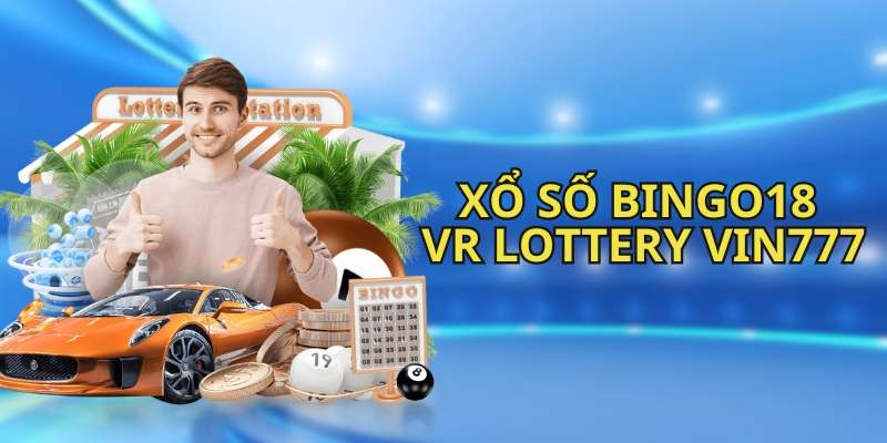 Xổ số Bingo 18 tại VR Lottery Vin777