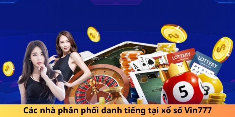 Các sảnh chơi xổ số Vin777 đình đám